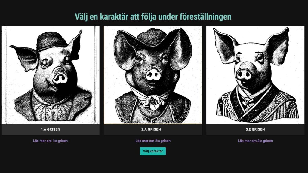 Skärmbild från webbappen: tre teckningar av lika många grisar och texten "Välj en karaktär att följa under föreställningen".